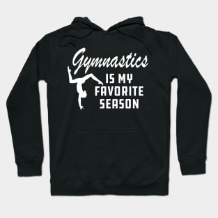 Gymnastics is my favorite season Hoodie